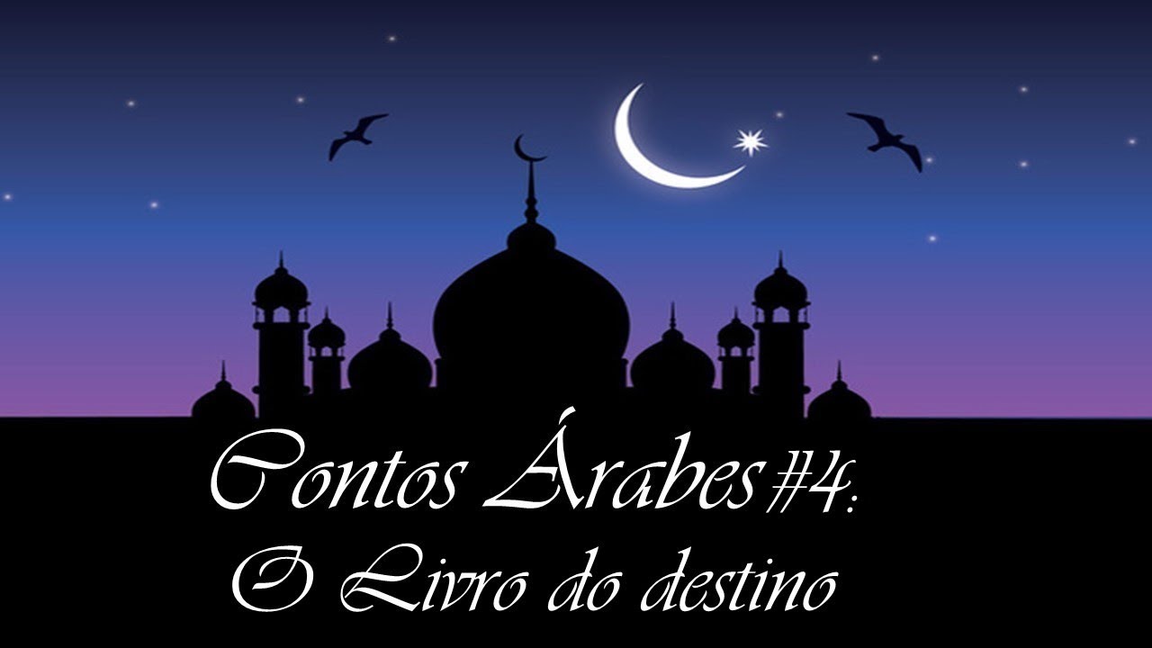 CONTOS ÁRABES 4: O LIVRO DO DESTINO