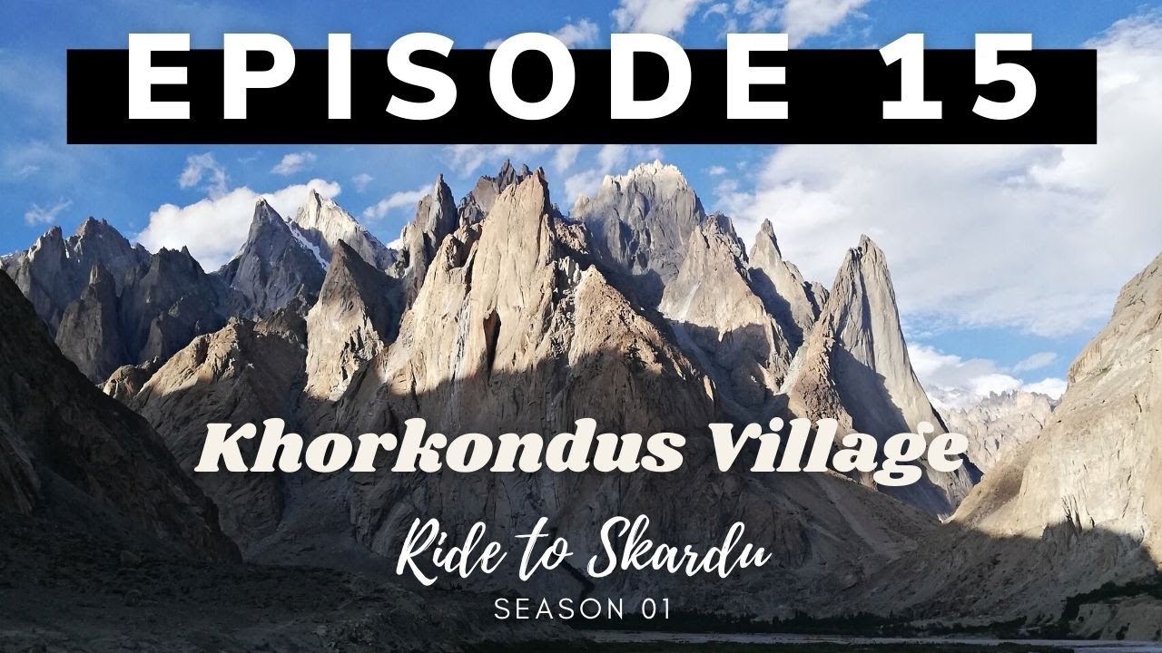 Khorkondus - Highest Village of Pakistan | Ride to Skardu S01E15 | Moto Rambler