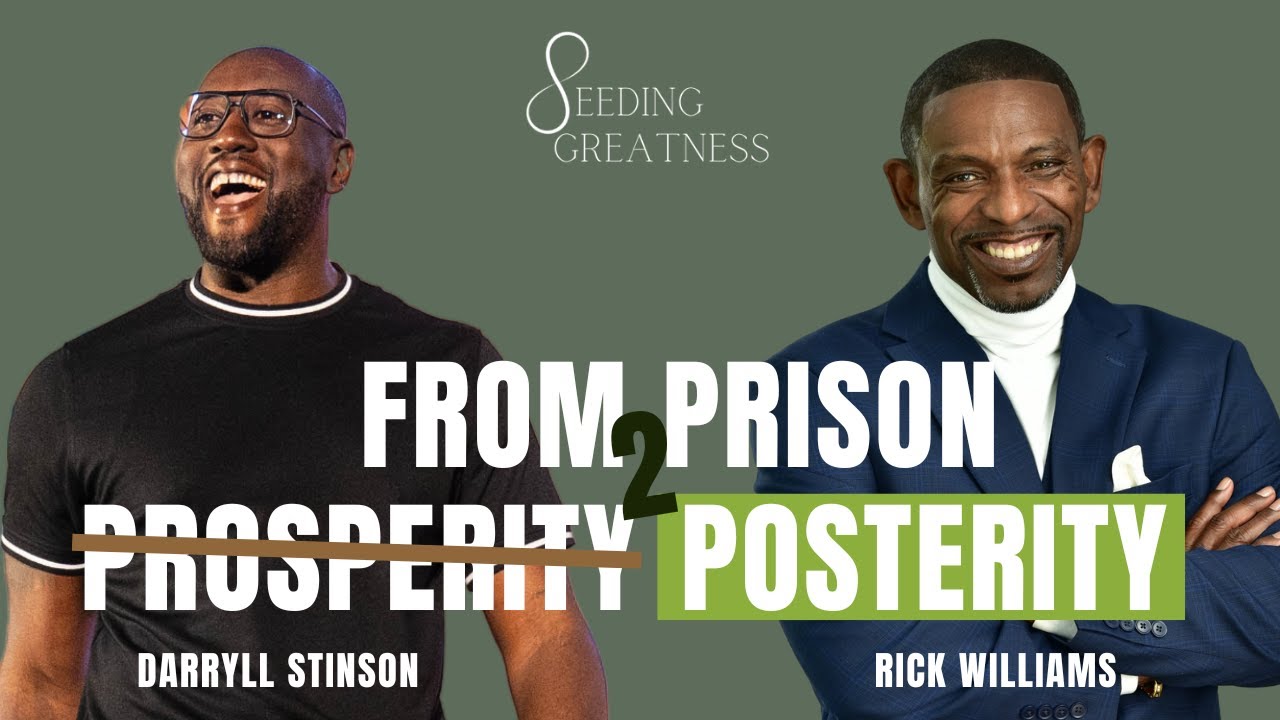 Wealth Secrets - From Prison to Posterity with Rick The Wealth Coach and Darryll Stinson