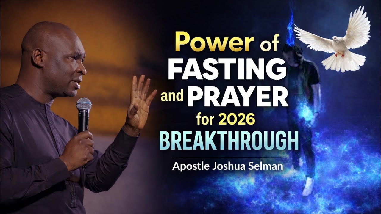 Power of Fasting and Prayer for 2026 Breakthrough | Apostle Joshua Selman
