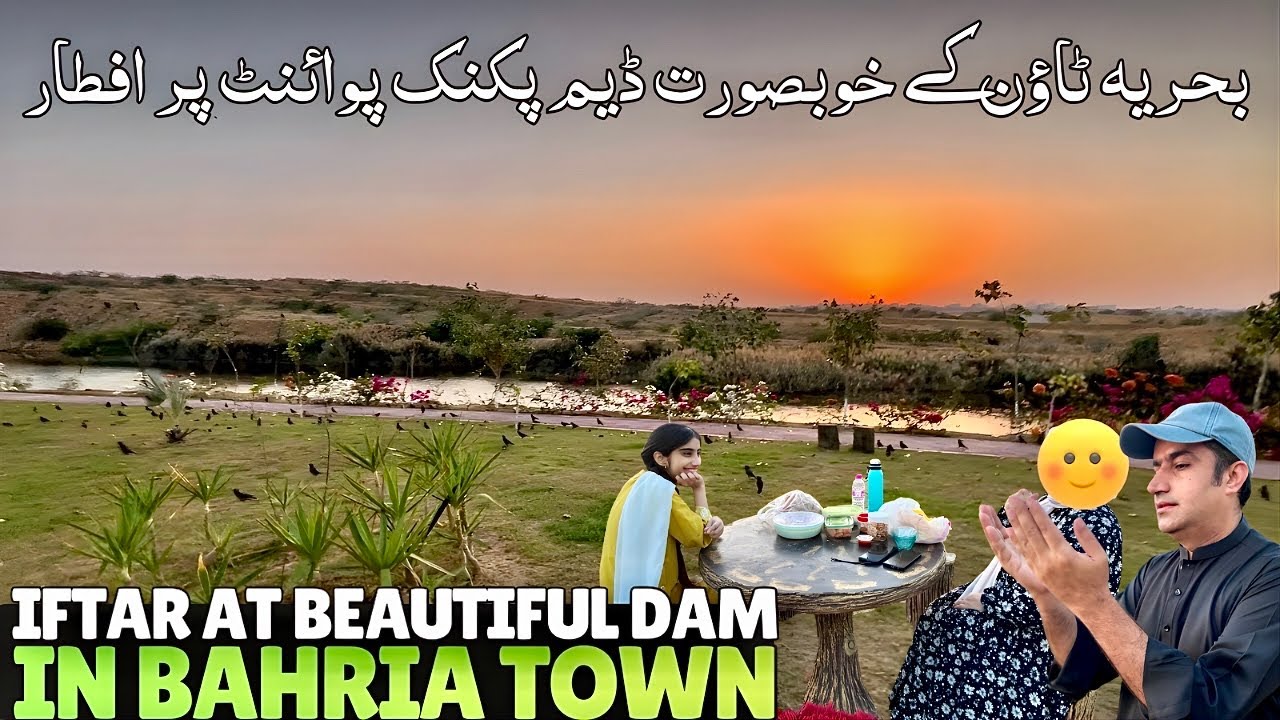 Iftar at Best Dam Picnic 🧺 Point of Bahria Town Karachi 11 Ramadan 2026 🌙 