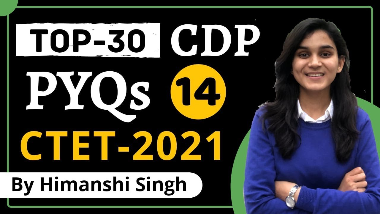 Top-30 CDP PYQs for CTET-2021 | By Himanshi Singh | Let's LEARN | Class-14