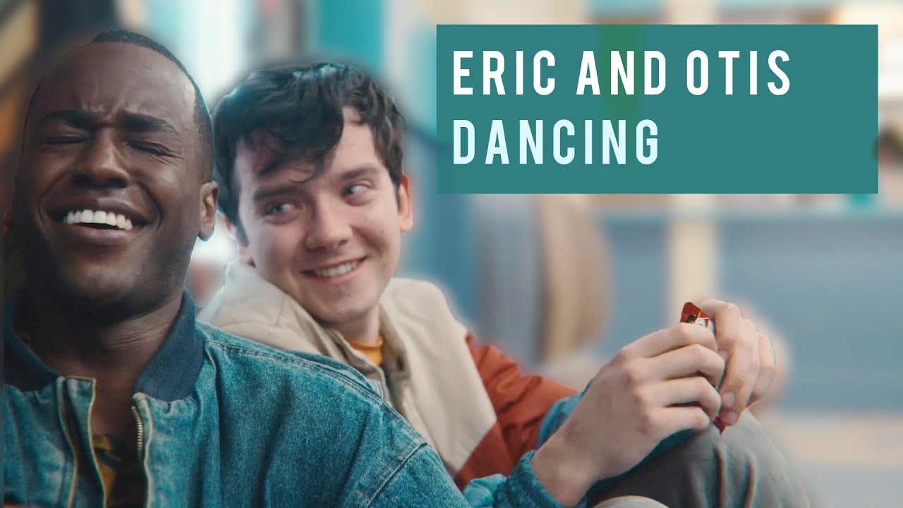 Eric and Otis dancing and being besties (Sex education)