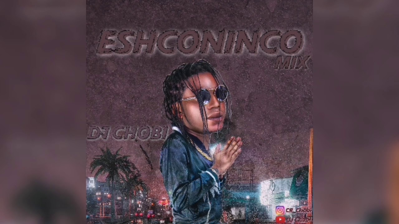 Eshconinco Mix - DJ Chobi