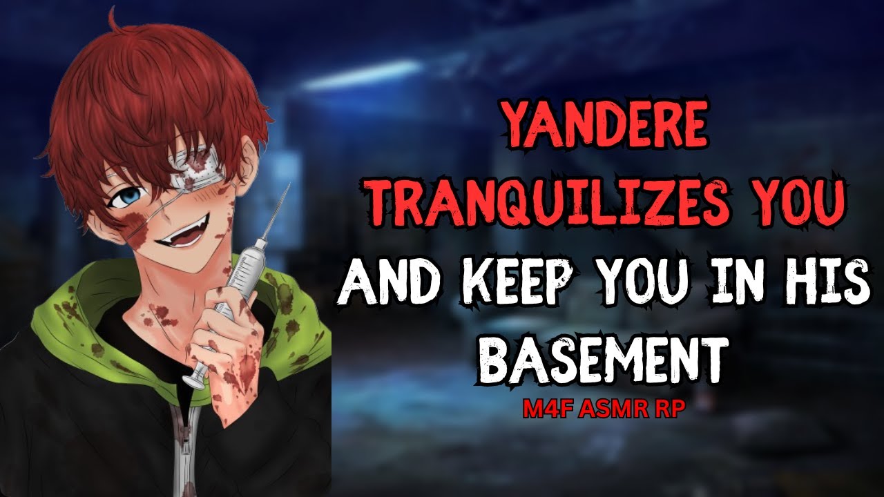 [M4F] YANDERE TRANQUILIZES YOU AND KEEPS YOU IN HIS BASEMENT [EN ROLEPLAY ASMR | YANDERE BOYFRIEND]