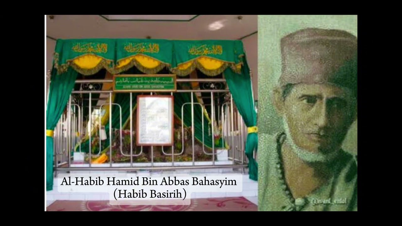 Riwayat Singkat Al-Habib Hamid Bin Abbas Bahasyim (HABIB BASIRIH) || Wali Banjar