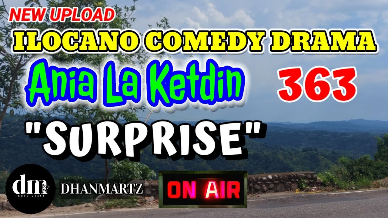 ILOCANO COMEDY DRAMA | SURPRISE | ANIA LA KETDIN 363 | NEW UPLOAD