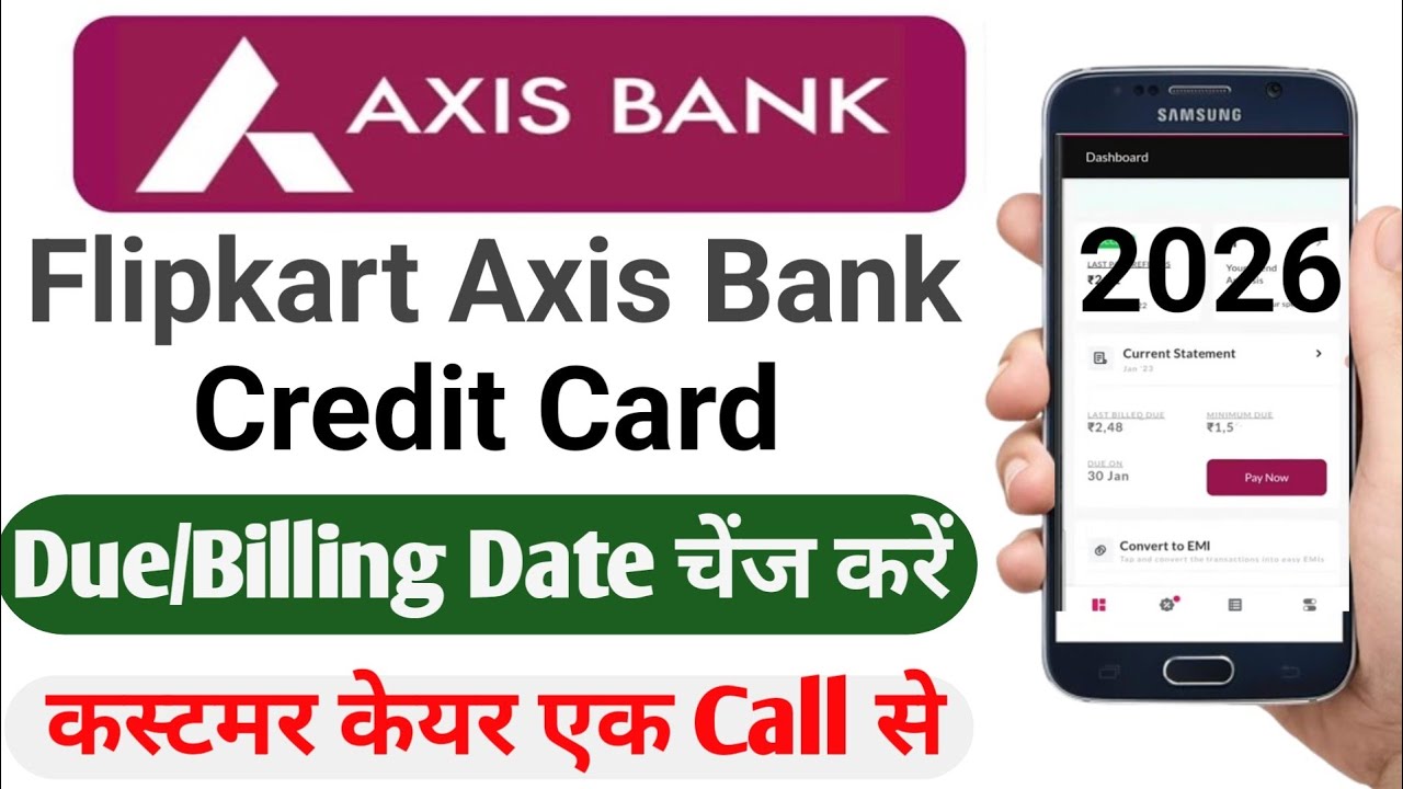 Flipkart Axis Bank Credit Card Due Date Change 2026 || Axis Bank Credit Card Billing Date Change