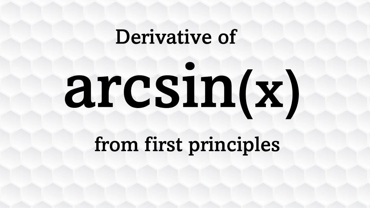 Derivative of arcsin(x) from First Principles[Derivatives]