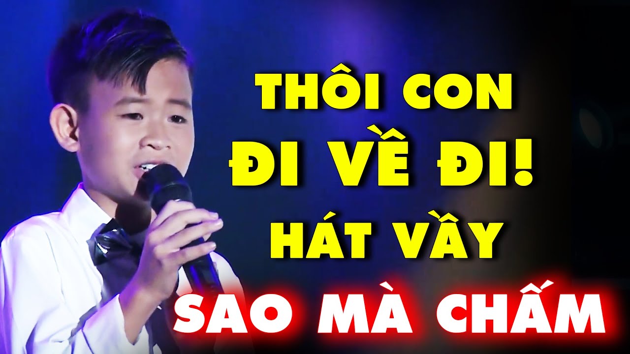 cậu bé MỚI HÁT ĐƯỢC 1 CÂU giám khảo đã KÊU ĐI VỀ ĐI chứ con hát như vầy CÒN CHẤM GÌ NỮA | THVL
