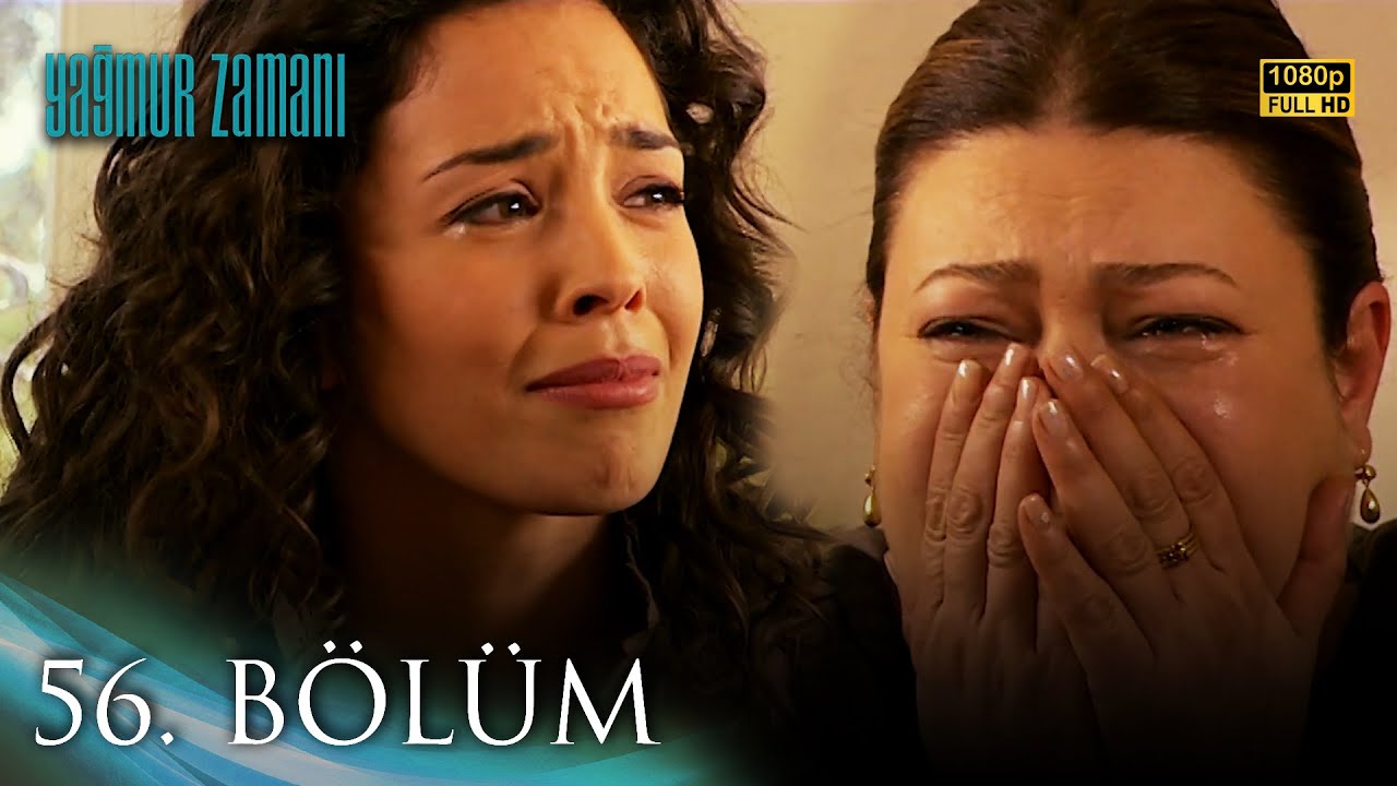 Yağmur Zamanı 56. Bölüm | HD