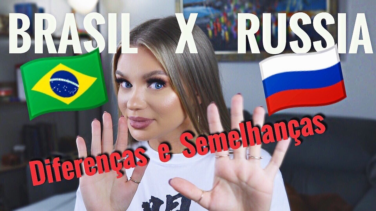 Brasil Vs. Russia - Diferenças e Semelhanças | Daria Dasha