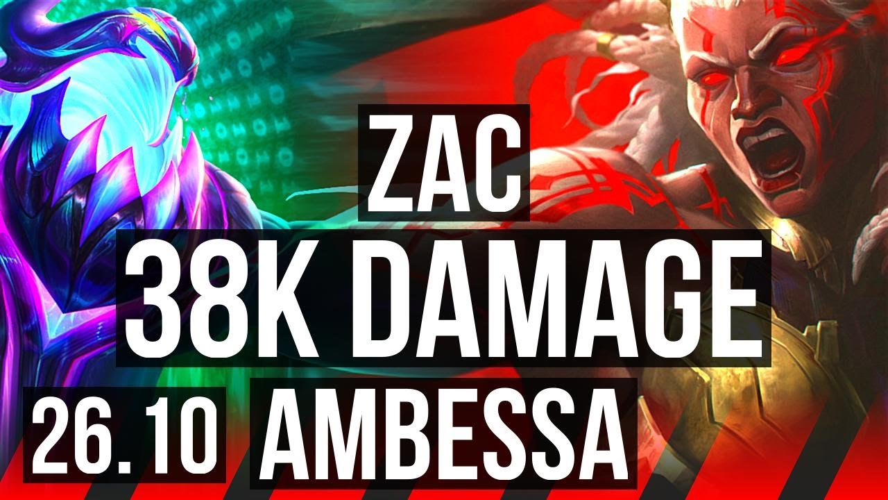 ZAC vs AMBESSA (TOP) | 38K damage, Good KDA: 10/2/20 | KR Challenger | 26.10