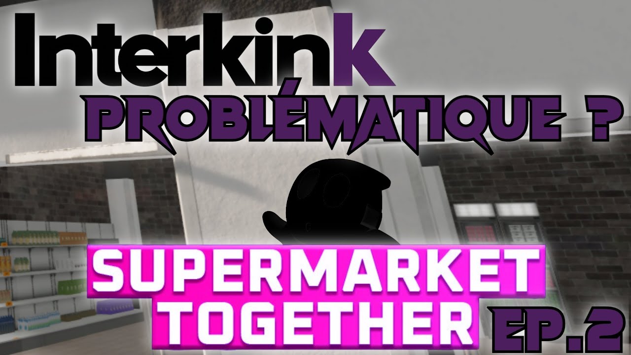 INTERKINK ET SES EMPLOYÉS PROBLÉMATIQUES (Ep.2)