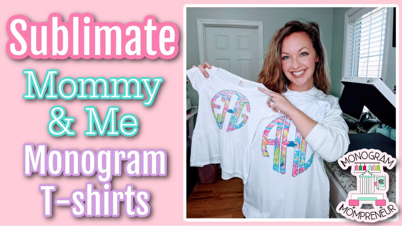 Sublimate a Monogram onto a T-shirt : Mommy and Me Matching Monogram Shirts: Sublimate with Me!