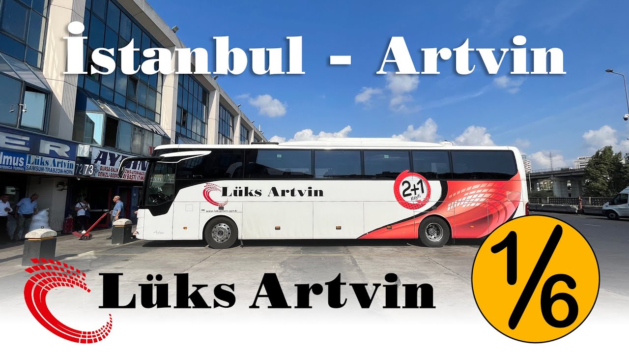 #157 Lüks Artvin Seyahat / İstanbul - Artvin Otobüs Yolculuğu / 1.Bölüm