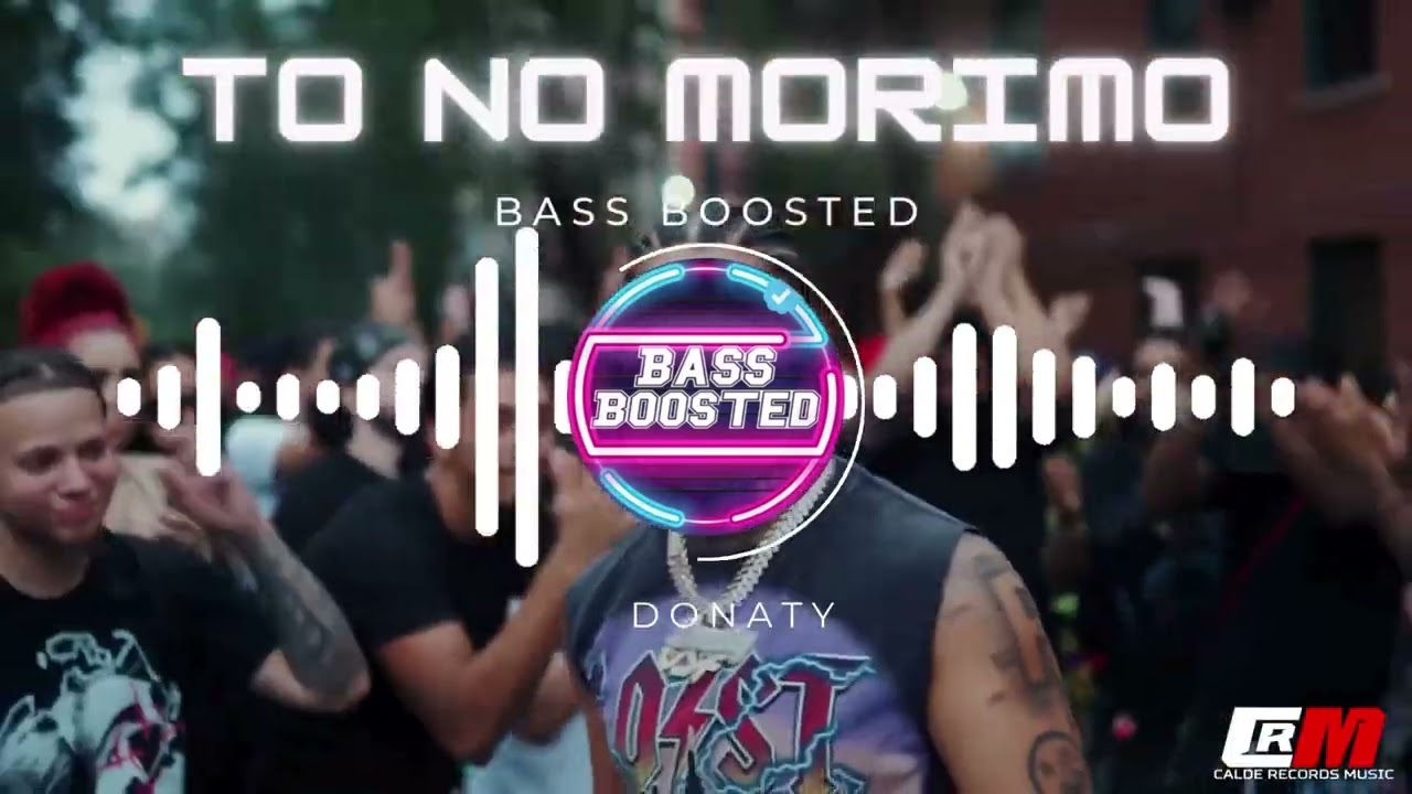 To No Morimo - Bass Boosted - Donaty🔊🐐