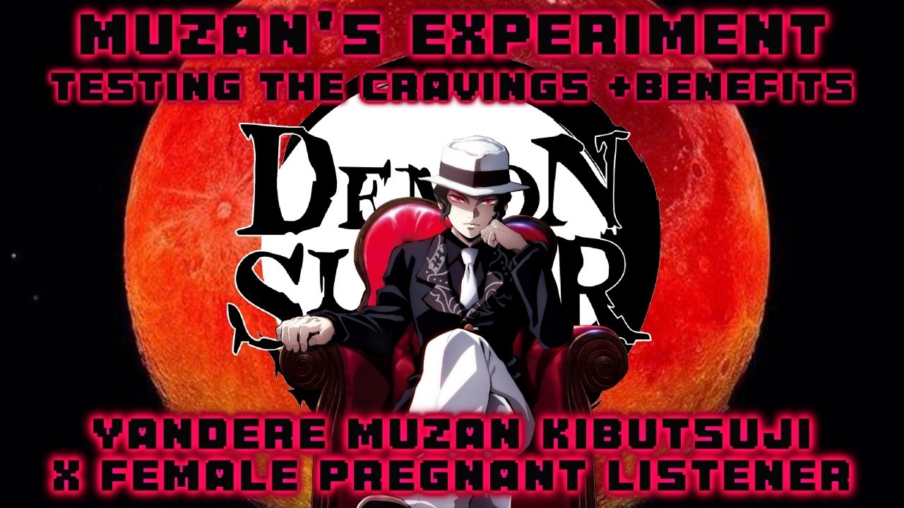 Muzan's Experiment P4🧪🧫 ⚗Yandere Muzan X Prego Listener (Demon Slayer) Lunar New Year 2026 4/10🎆😈🐎🤰🎇