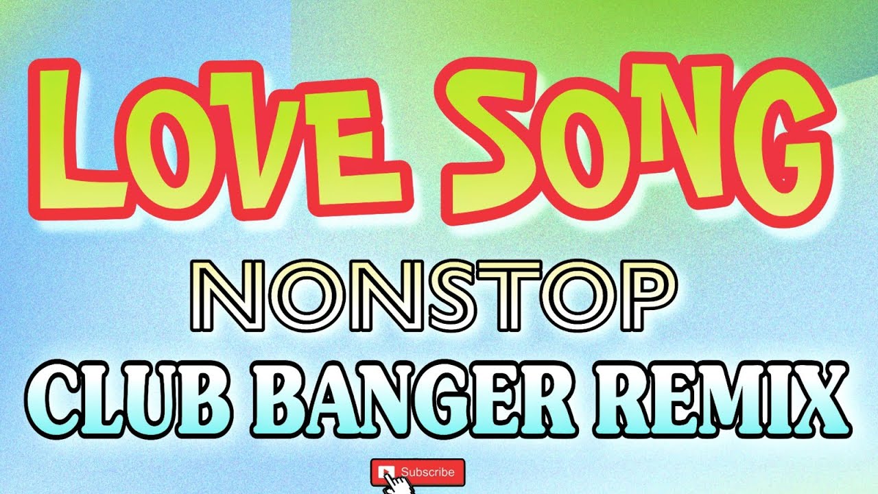 LOVE SONG CLUB BANGER REMIX 2024 2025