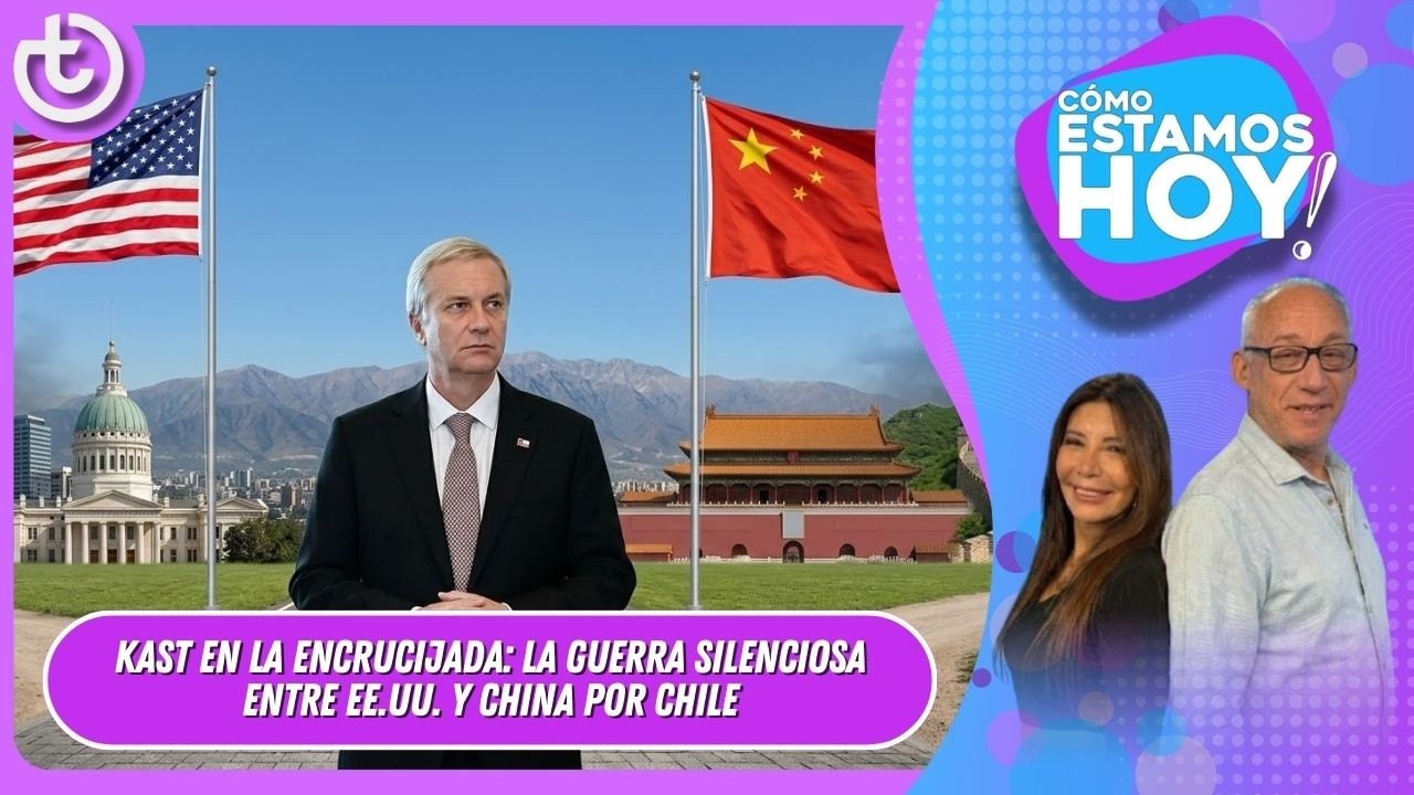 KAST EN LA ENCRUCIJADA: La guerra silenciosa entre EE.UU. y China por Chile