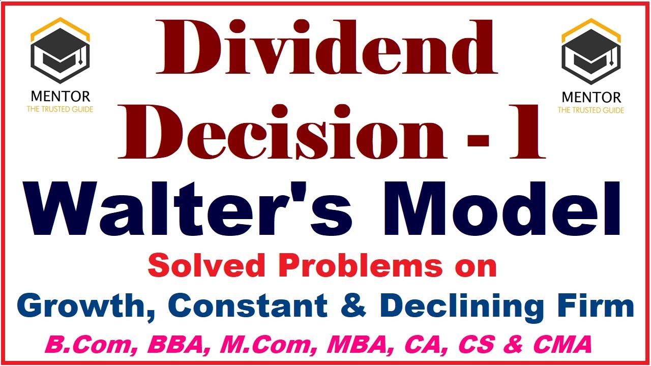 Dividend decision 1 | Walter's Model | Market Value per Share | Growth | Constant | Decline Firm
