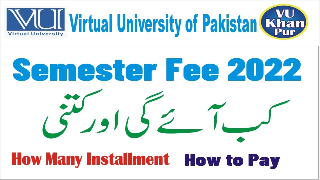 Fall 2022 Semester Fee | When | How Much | How to Pay | Virtual University of Pakistan
