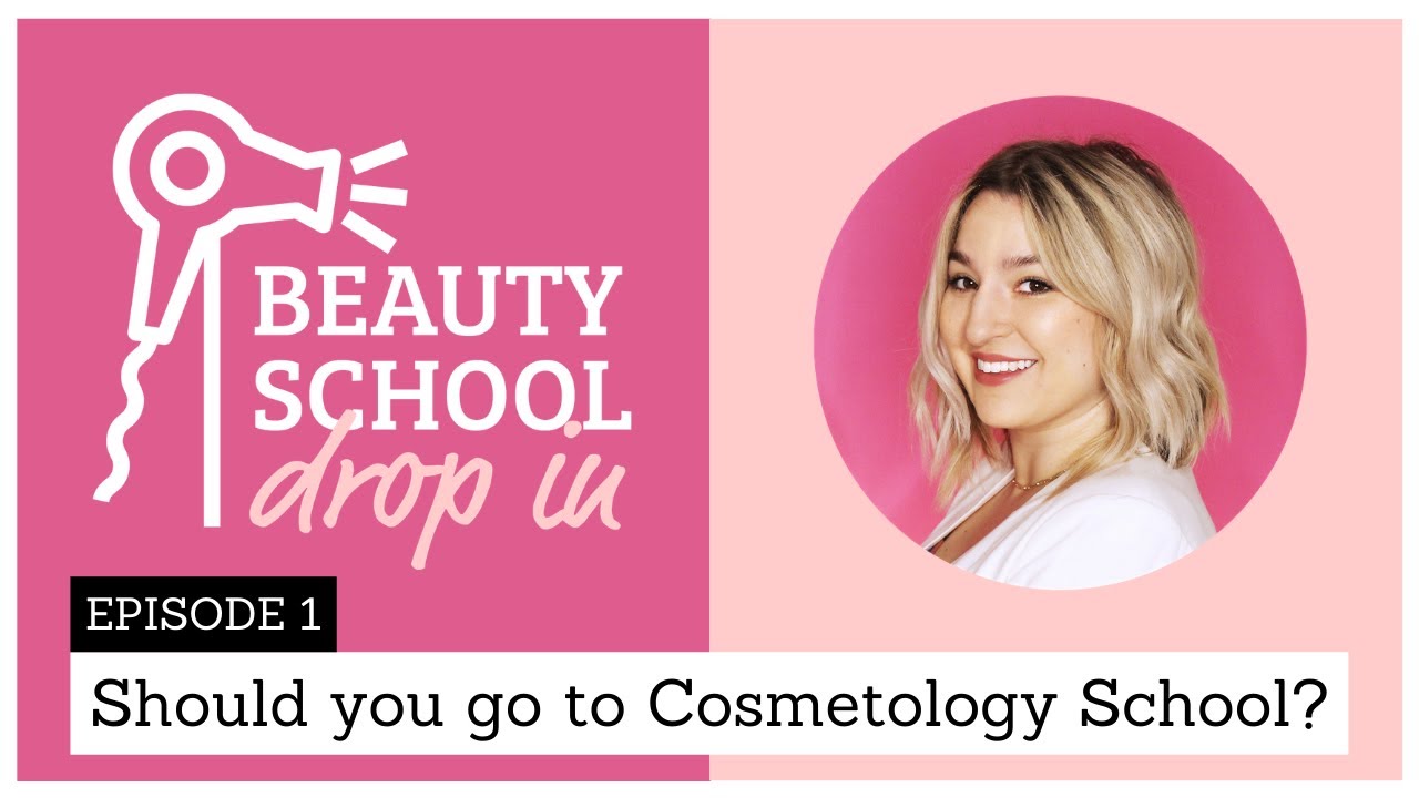 Should YOU go to Cosmetology School? My best advice 2021 | Episode 1 - Beauty School Drop-In Podcast