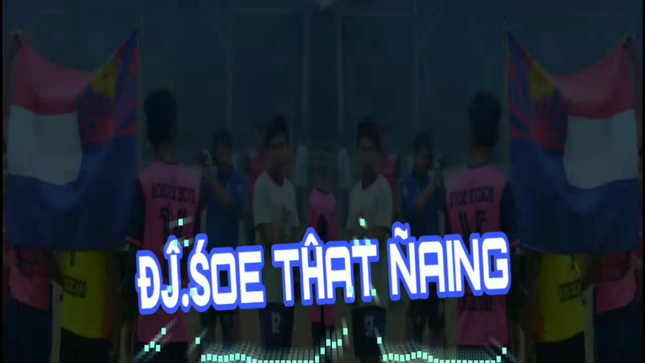 Dj Soe Kha Than.....Dj Soe That Naing....💓💓💓💓💓💓🅾🅾🅾🅰🅰🅰🅰🅰🚭🚭🚭🚭🚭🚭🚭💠💠💠💠💠💠💠🔈