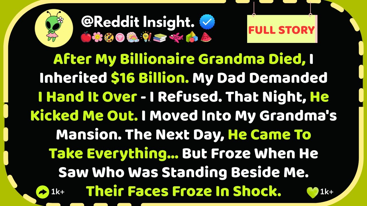 After My Billionaire Grandma Died, I Inherited $16 Billion, My Dad Demanded It When I Refused...