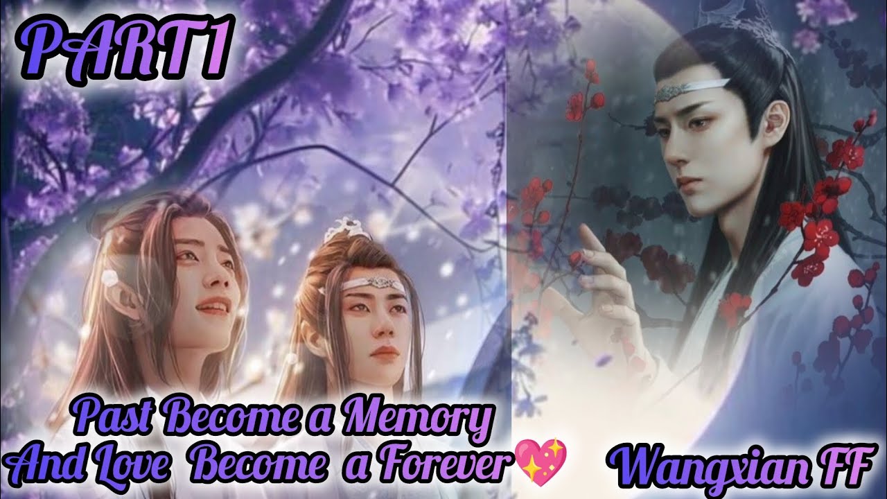 Past Become a Memory And Love Become a Forever 💖//PART 1// historical Wangxian FF in Hindi explain