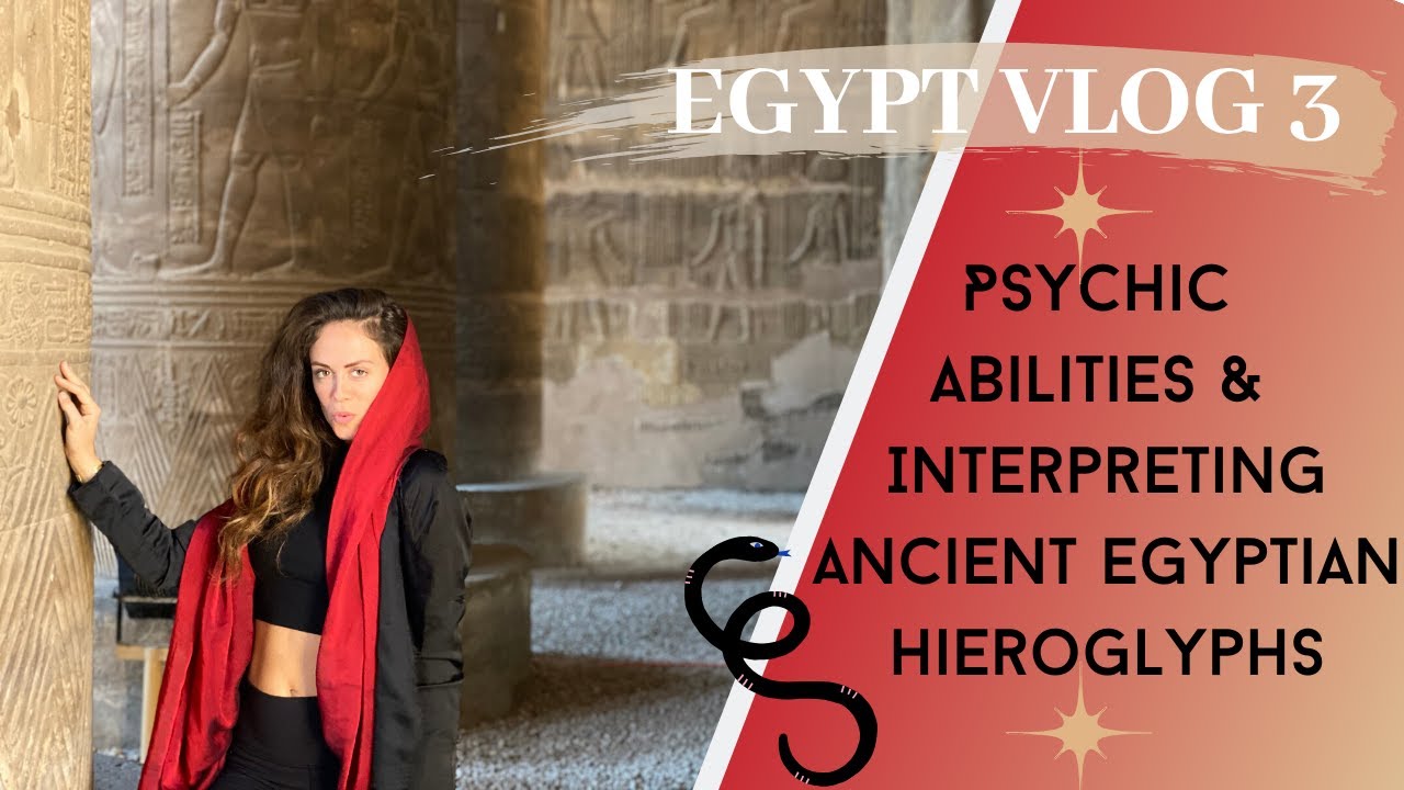 How to Interpret Hieroglyphs. Ancient Egyptian Magic. Extra Sensory, Psychic Abilities. Egypt Vlog 3