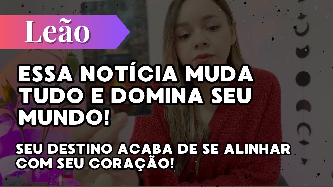 LEÃO✨FAZIA TEMPO QUE SEU CORAÇÃO NAO BATIA TÃO FORTE🔥VC MERECE VIVER CADA SEGUNDO DISSO!