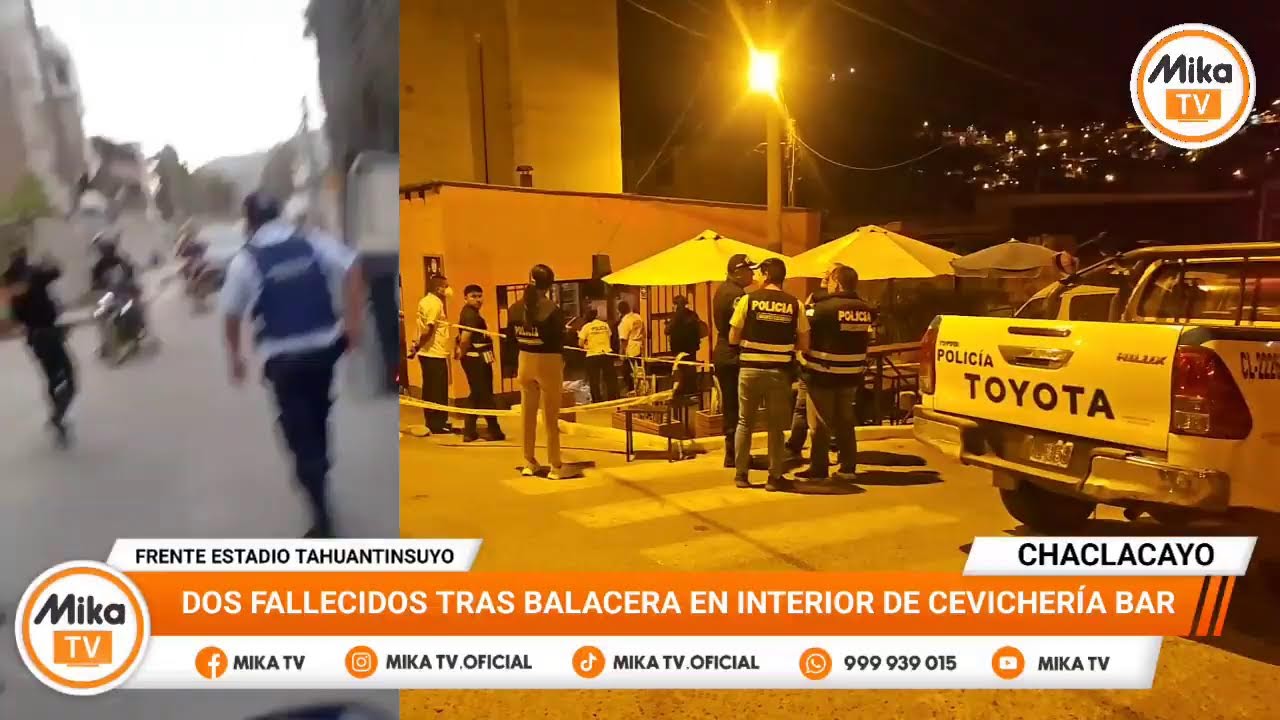 🟠🟡 EN CHACLACAYO  || TRES FALLECIDOS TRAS BALACERA EN INTERIOR DE CEVICHER&Iacute;A BAR