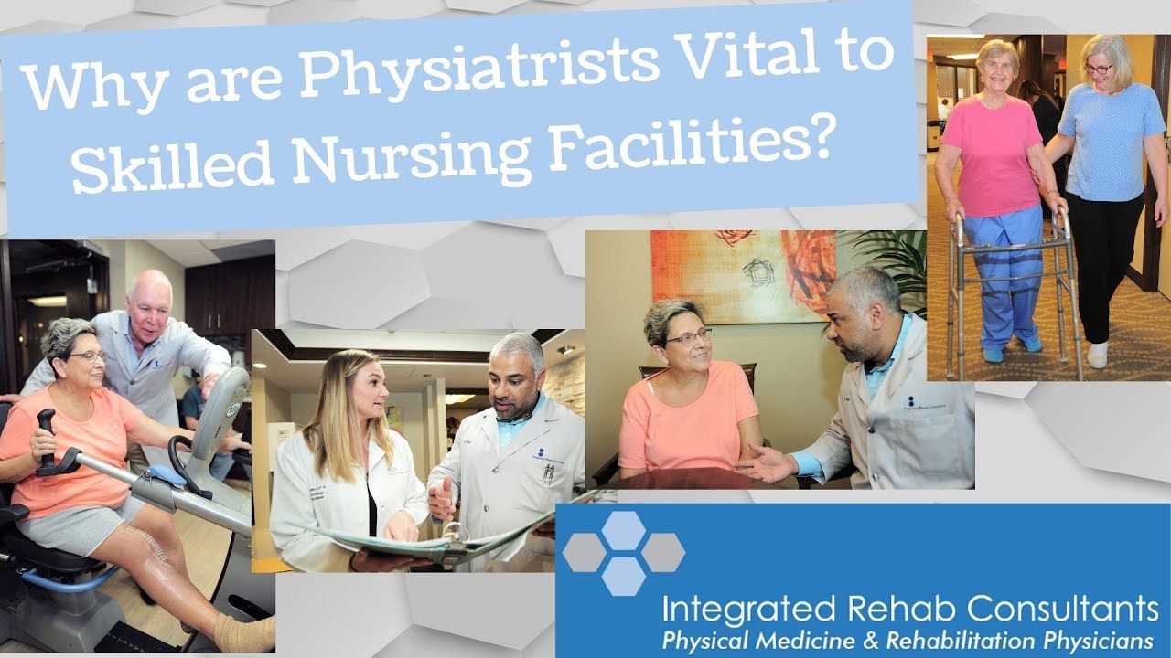 Why are Physiatrists Vital to Skilled Nursing Facilities?