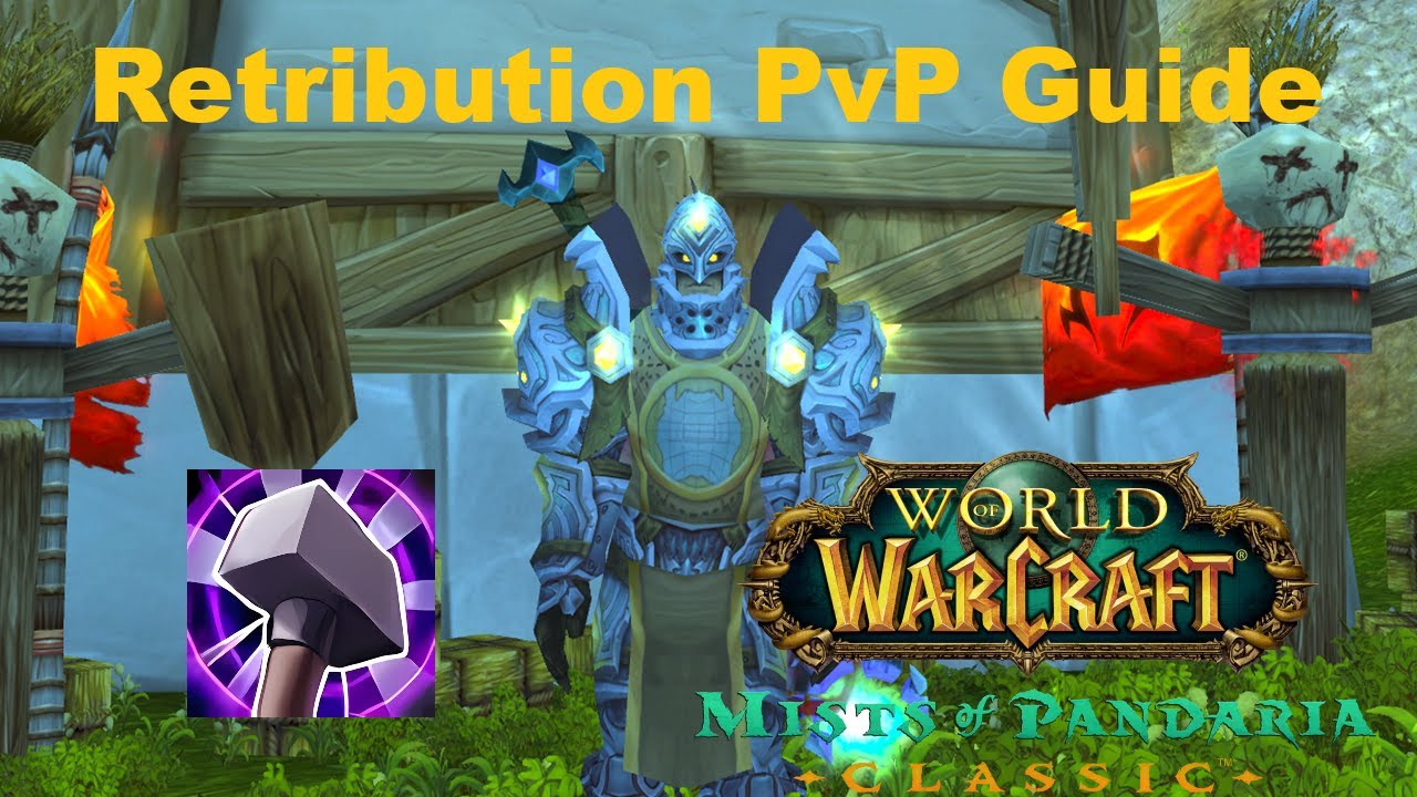 WoW MoP Classic PvP Guide – Ret Paladin