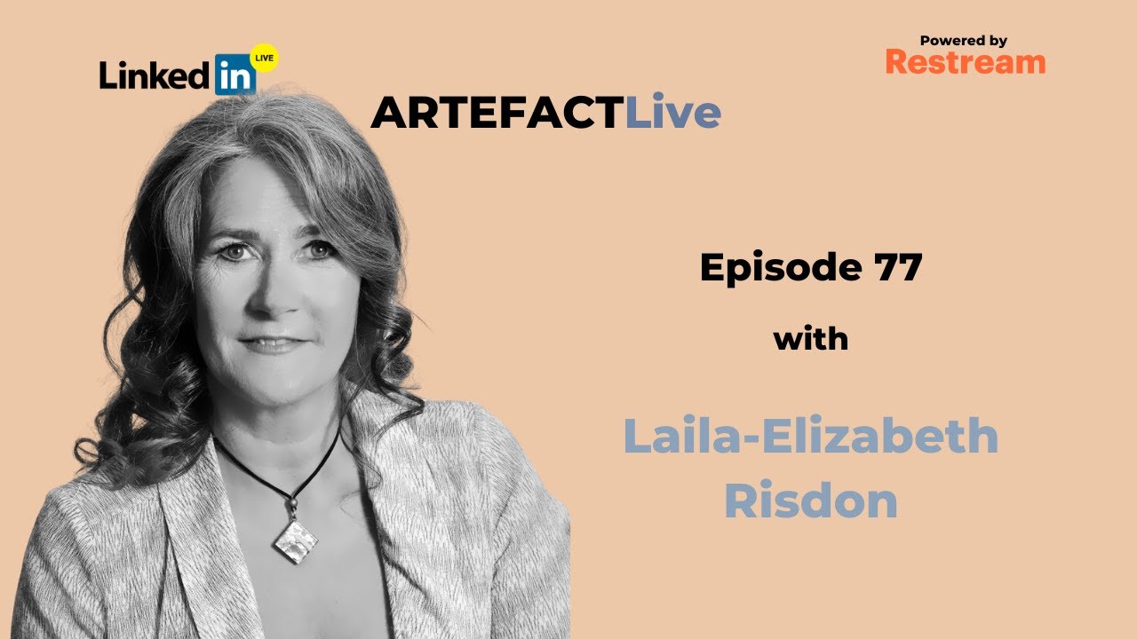 ArtefactLive with Laila-Elizabeth Risdon (Episode 77)