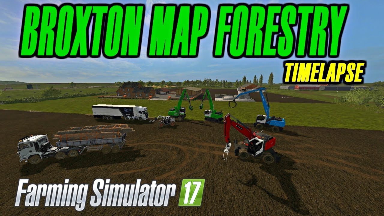 FS | 17 | Mods Broxton Map Forestry Timelapse