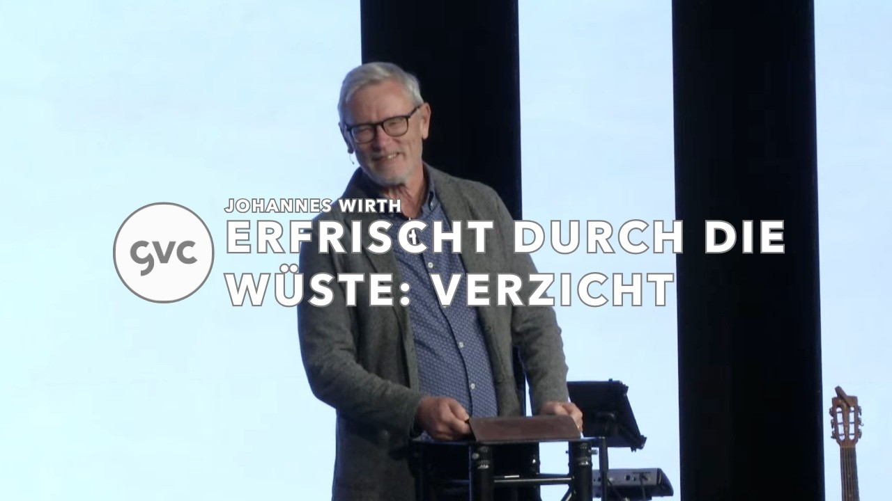 Erfrischt durch die Wüste - Verzicht / Abstinenz | Johannes Wirth