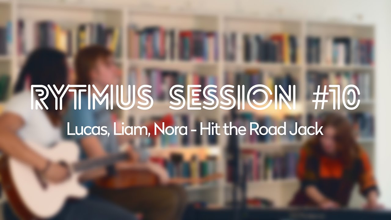 Rytmus Session #10 - Hit the road Jack - Lucas, Nora, Liam