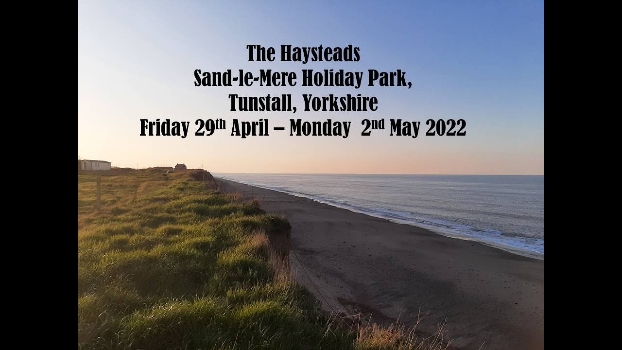 The Haysteads at Sand le Mere Holiday Park, Tunstall, Yorkshire (April / May 2022) #sandlemere