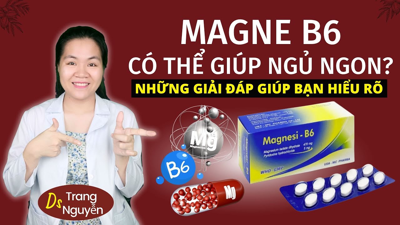 Tại Sao Uống Magne Và Vitamin B6 Lại Giúp Ngủ Ngon Hơn? Giải Thích Khoa Học Dễ Hiểu!