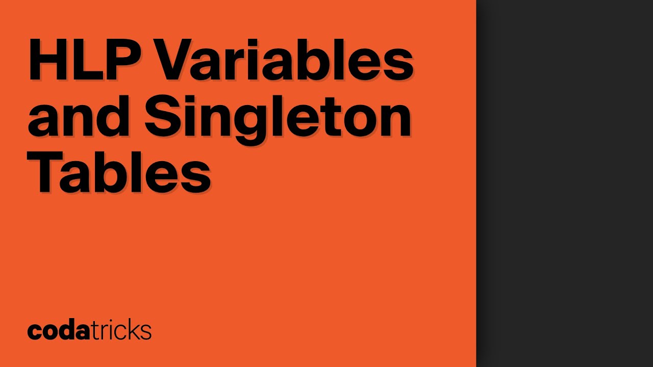Essentials: HLP Variables and Singleton Tables