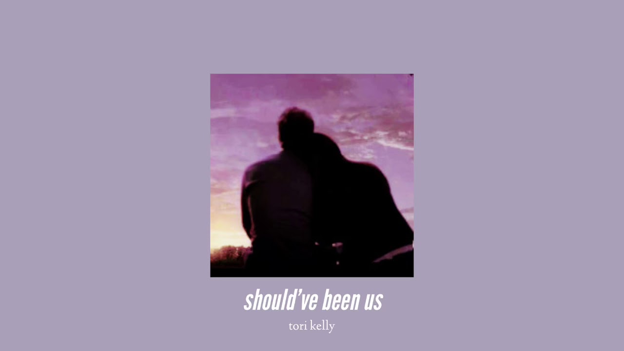 ( slowed down ) should’ve been us