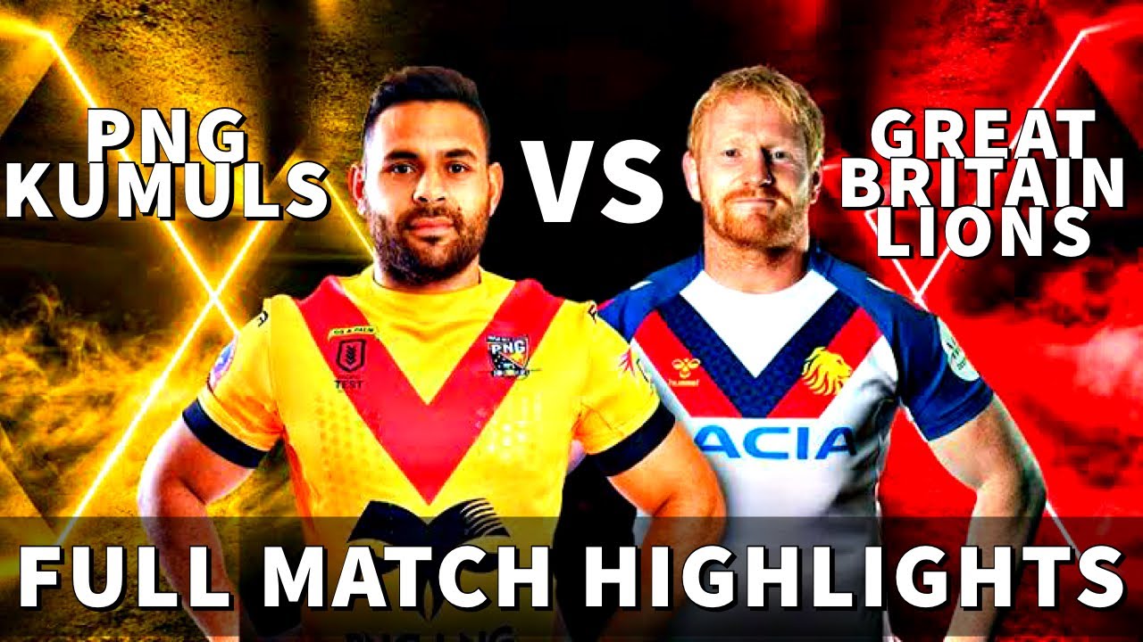 PNG KUMULS VS GREAT BRITAIN LIONS HIGHLIGHTS | 2019 TEST MATCH