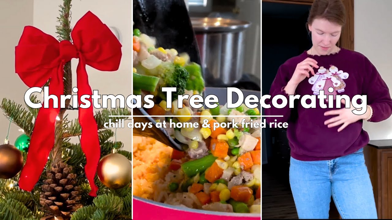 Spend Festive Days With Me 🎄 Christmas Tree Decorating + Homemade Pork Fried Rice + Get Ready w / Me