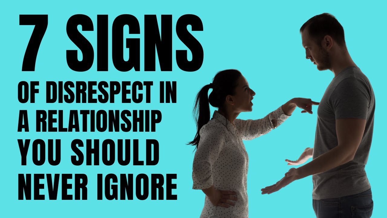 7 signs of disrespect in a relationship you should never ignore