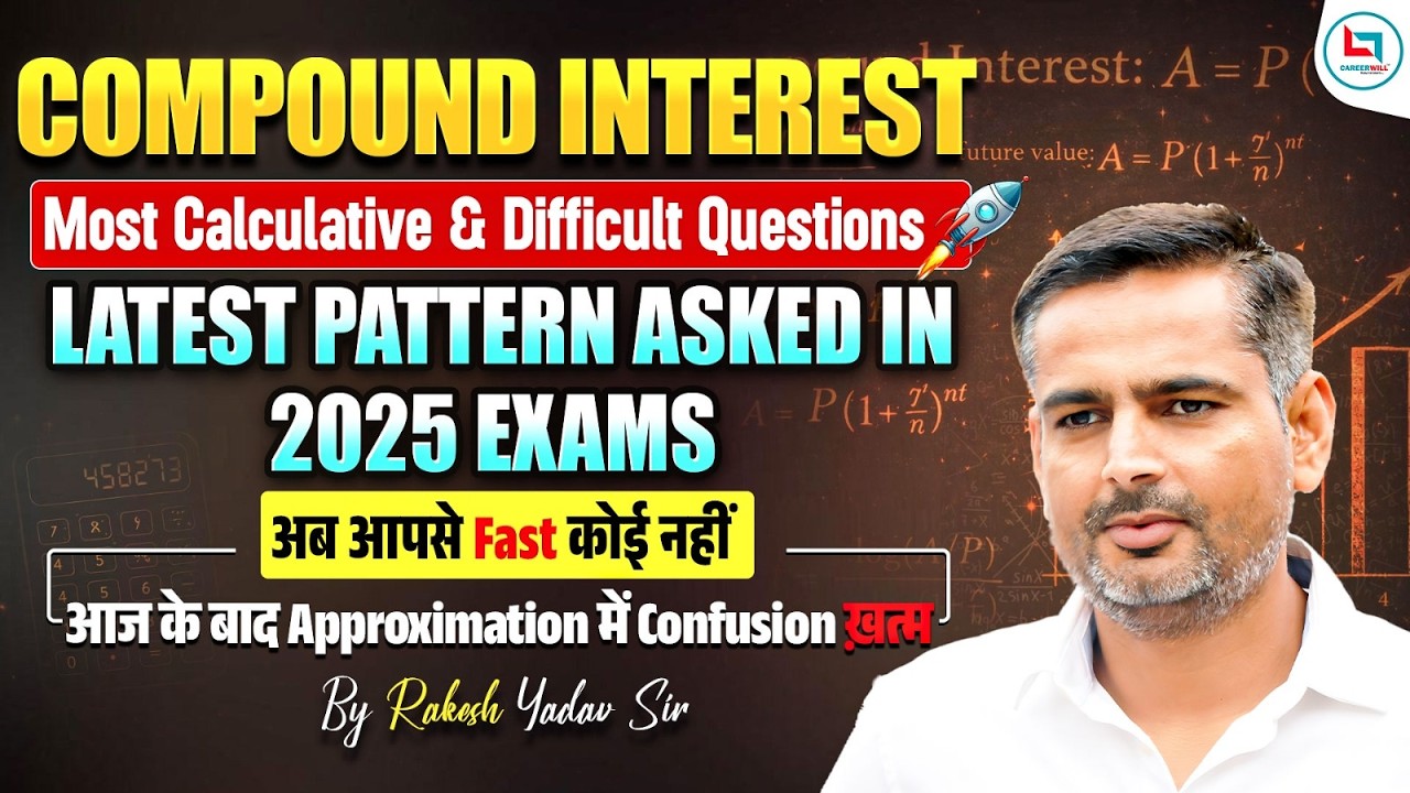 Compound Interest Most Difficult Questions 🔥| CI Latest Pattern Tricks By Rakesh Yadav Sir #ssc