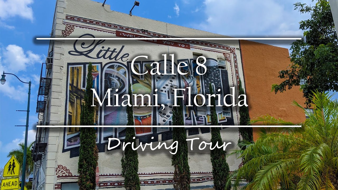 Calle 8  - Miami, Florida | Driving Tour