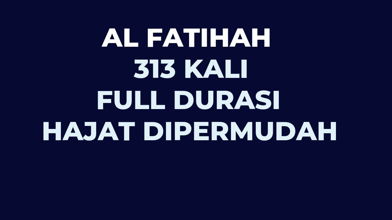 AL FATIHAH 313 KALI FULL DURASI NON STOP