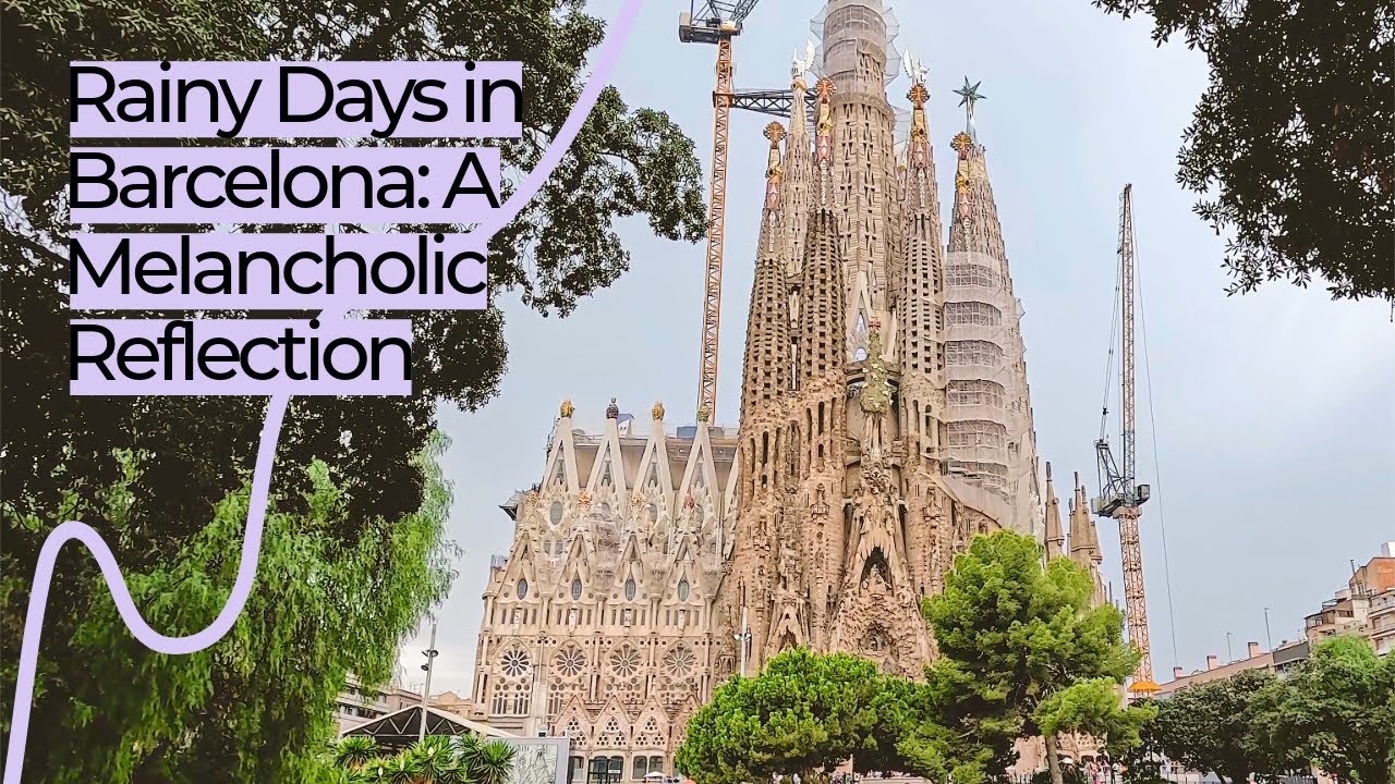 Raindrops and Rambles: Discovering Barcelona's Charm on a Gloomy Day